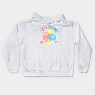 You cone do it Kids Hoodie